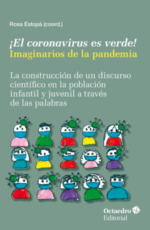 ¡El coronavirus es verde! Imaginarios de la pandemia